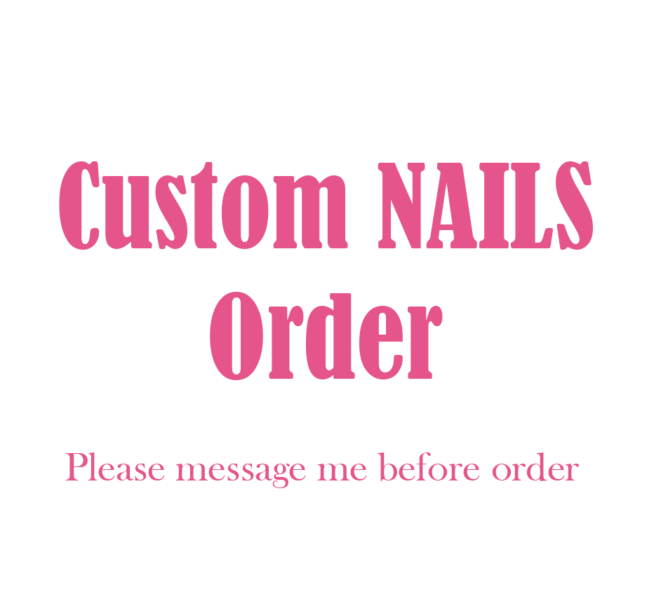 CUSTOM ORDER Press On Nails